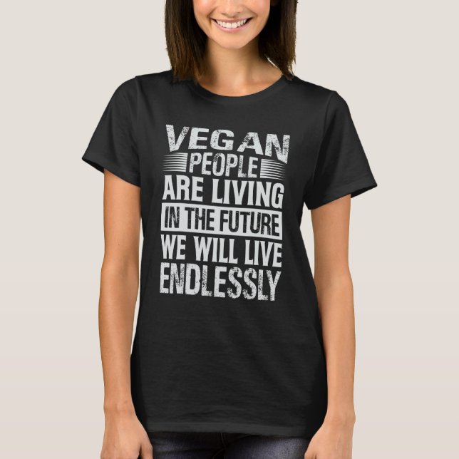 Camiseta Vegan People Are Living In The Future We Will Live (Frente)