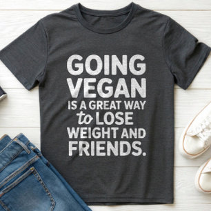 CAMISETA VEGAN VÁ É UM PERDER DE MEIO DE EXCELENTE PESO E A