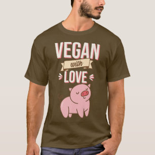 Camiseta Vegan With Love Cute Vegetarian Pet Pig Lover
