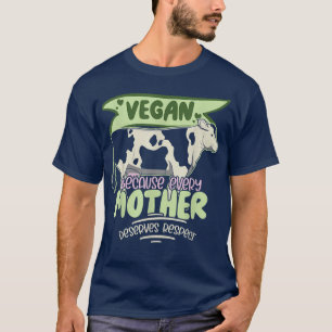 Camiseta Veganismo Vaca Vegan Porque Toda Mãe Merece