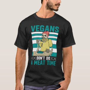 Camiseta Veganos não fazem um tempo de carne Vegano Dito