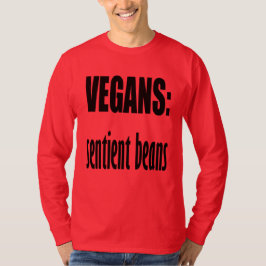 Camiseta Vegans - Sentient Beans Sarcastic Pun Quote