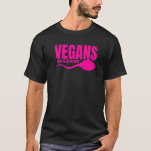 Camiseta Vegans Também Precisam De Proteína Adulta Vegetari