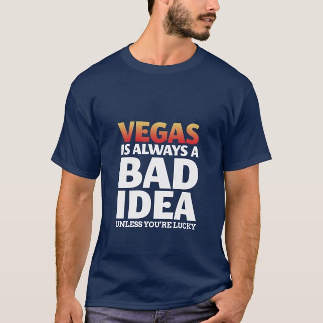 Camiseta Vegas É Sempre Uma Má Ideia Engraçada Citação (Frente)