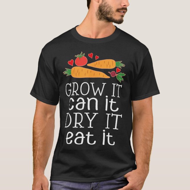 Camiseta Vegetable Gardening Dehydrating Canning Quote (Frente)