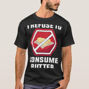 Camiseta Vegetariana Eu Recuso Consumir Manteiga Vegetarian