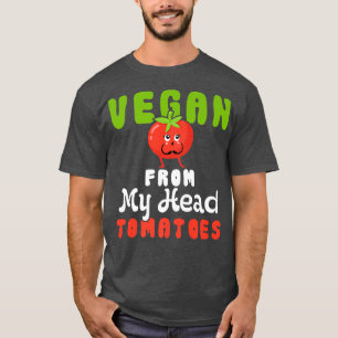 Camiseta Vegetariano Engraçado Vegan Vegan De Meus Tomates