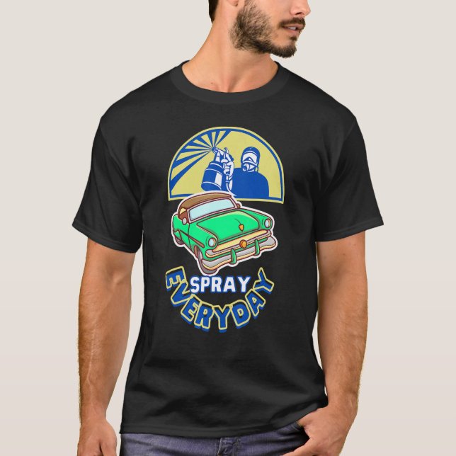 Camiseta vehicle Sprayer car painter Spray Everyday Artist  (Frente)