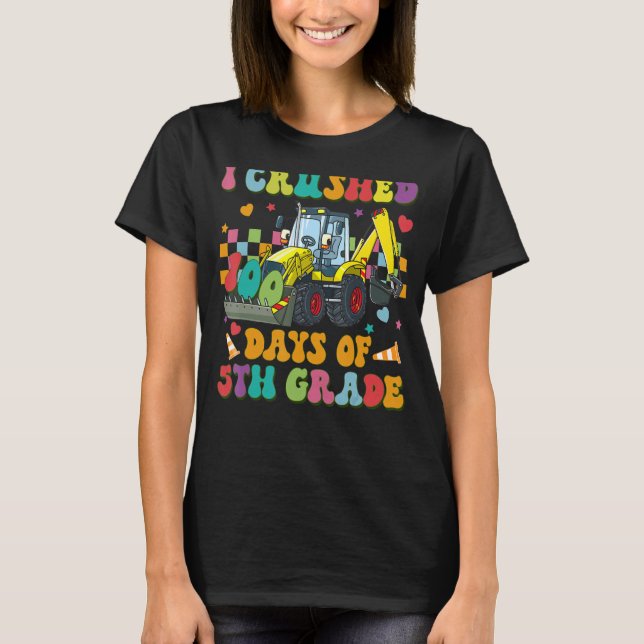 Camiseta Veículo De Construção I Esmagado 100 Dias De 5 gra (Frente)