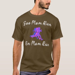 Camiseta Veja Mãe Executar Pun Executando Streak Motivation