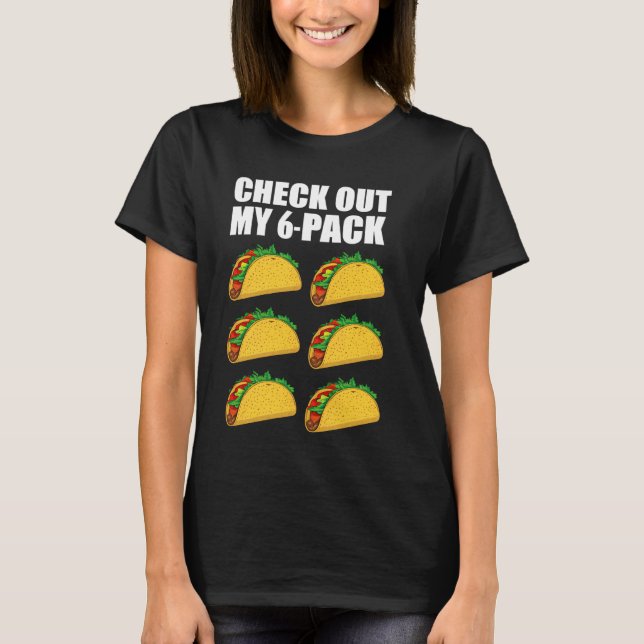 Camiseta Veja Meu Taco De 6 Pacotes Amadurece Um Engraçado  (Frente)