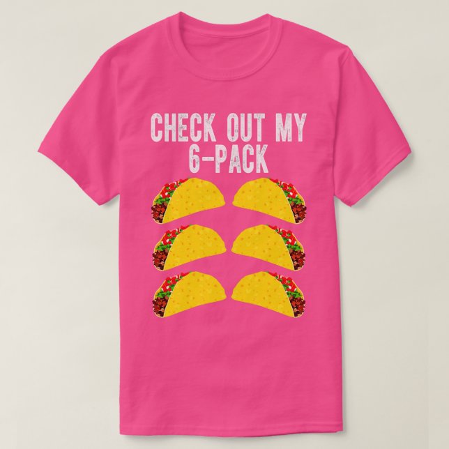 Camiseta Veja Meu Taco De Seis Pacotes (Frente do Design)
