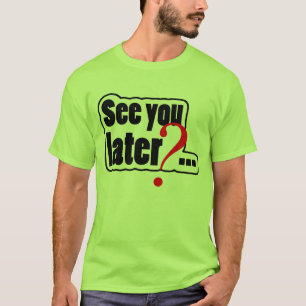 Camiseta Veja-o mais tarde?
