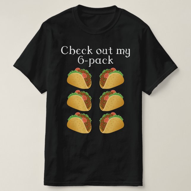 Camiseta veja o meu taco de seis pacotes (Frente do Design)