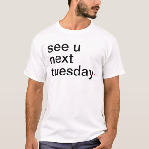 Camiseta veja u próxima terça-feira. Tenha uma grande vid