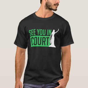 Camiseta Veja Você Na Corte Tênis Funny Tênis Players Humo