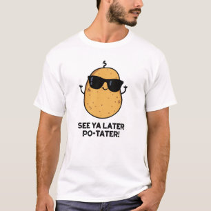 Camiseta Veja Ya Posteriormente PoTater Engraçado Batata Pu