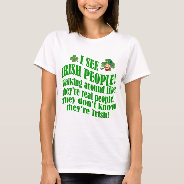 Camiseta Vejo pessoas irlandesas (Frente)