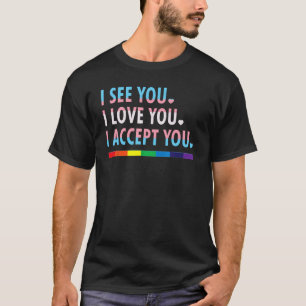 Camiseta Vejo que te amo, aceito-te a LGBTQ Ally Gay Prid