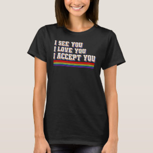 Camiseta Vejo Que Te Amo, Eu Aceito Você Lgbtq Ally Gay Pri
