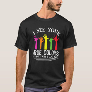 Camiseta Vejo suas verdadeiras cores É por isso que eu amo