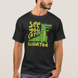 Camiseta Vejo Você Depois Alligador Engraçado Palavra Bonit