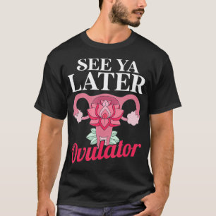 Camiseta Vejo você mais tarde no Hospital Ovulator Sobrevi