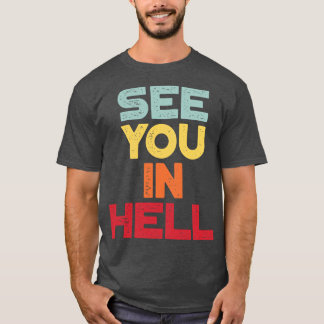 Camiseta Vejo Você No Inferno, Engraçado Vintage Retro Suns
