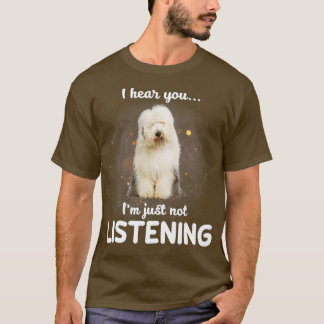 Camiseta Velha Sheepdog Inglês Eu ouço você não escutar