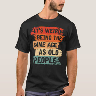 Camiseta Velhas Pessoas Humor Estranho Envelhecimento Engra
