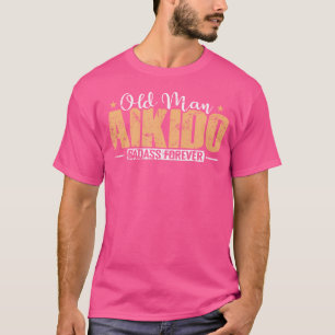 Camiseta Velho Homem Aikido Badass Treinamento Para Sempre