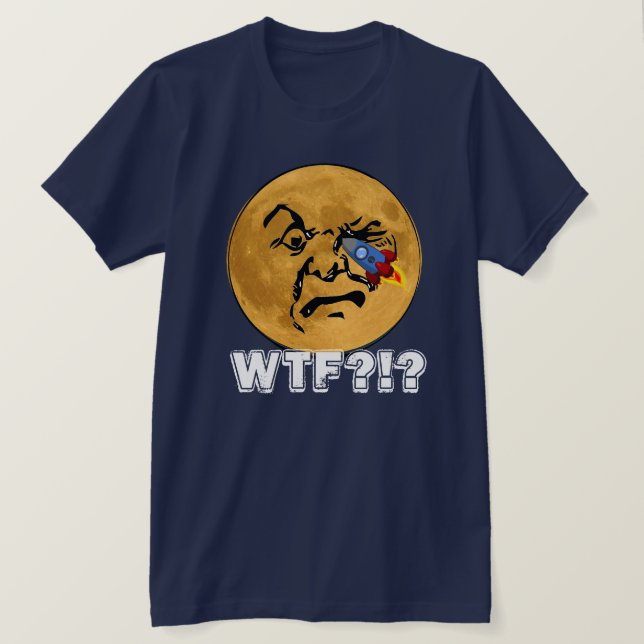 Camiseta Velho lua engraçado "WTF?!?" recebe foguete no olh (Frente do Design)