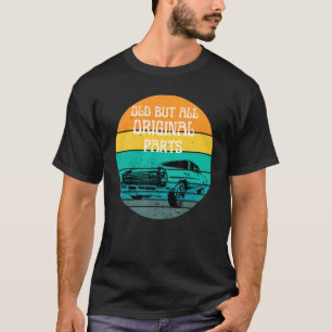 Camiseta Velho, mas todas as peças originais... sou um velh