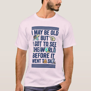 Camiseta Velho Mas Viu o Mundo Antes de Ele Dar uma Mau Vol