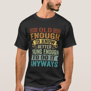 Camiseta Velho O Suficiente Para Conhecer Mais Jovem O Sufi