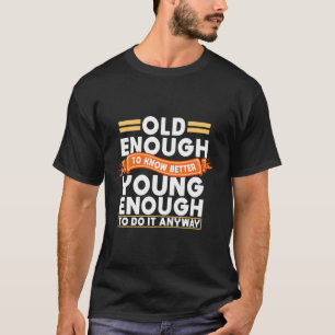 Camiseta Velho O Suficiente Para Conhecer Mais Jovem O Sufi