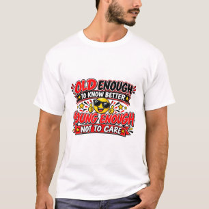 Camiseta Velho o Suficiente Para Saber Melhor