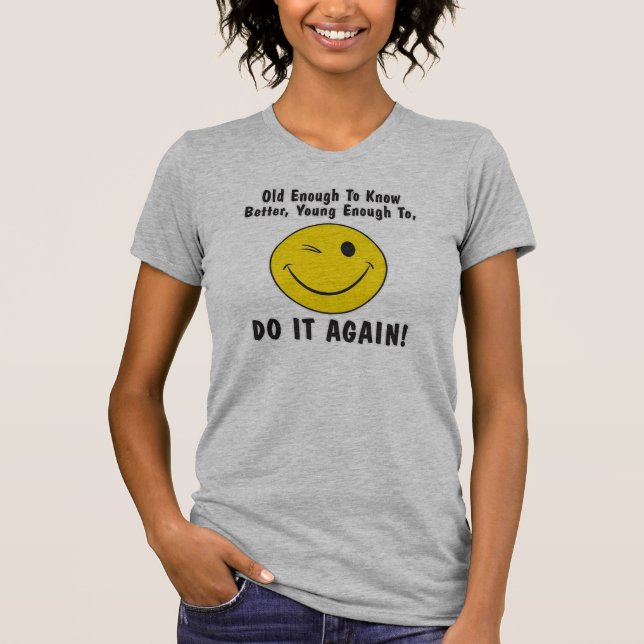 Camiseta velho o suficiente para saber melhor, (Frente)