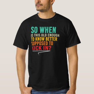 Camiseta Velho o Suficiente Para Saber Melhor Citação Engra