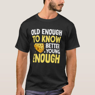 Camiseta Velho o Suficiente para Saber Melhor Jovem o Sufic