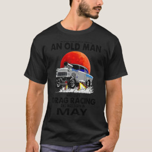 Camiseta Velho Que Adora Corrida De Arrasto E Nascer Em Mai