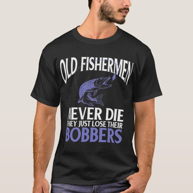 Camiseta Velhos Pescadores Nunca Morrem Eles Só Perdem Seu  (Frente)