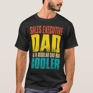 Camiseta Vendas Executivo Pai Como um Pai Normal mas C