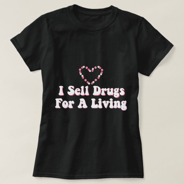 Camiseta Vende Drogas Para Viver Para Farmacêutico (Frente do Design)