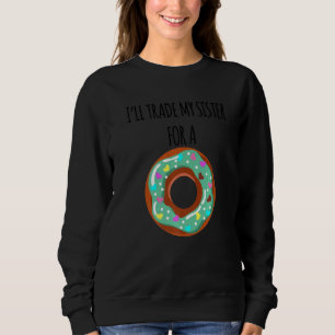 Camiseta Venderia Minha Irmã Por Um Donut Donuts Viciados