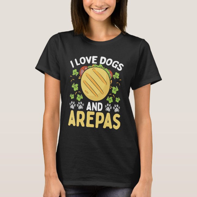 Camiseta Venezuelan Food Dog Owner Arepas Lover Colombian F (Frente)