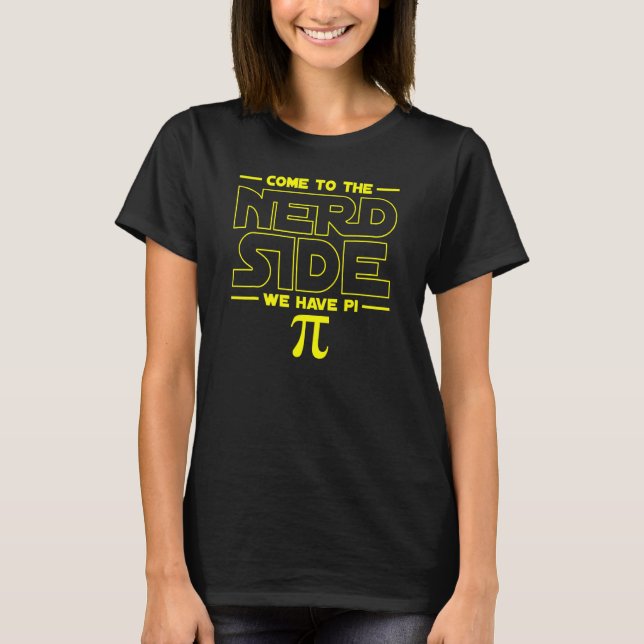 Camiseta Venha Ao Lado Do Nerd Temos Nerd Pi (Frente)