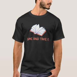 Camiseta Venha e pegue o livro banindo leitores de livros p