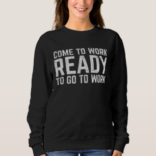 Camiseta Venha trabalhar preparado para trabalhar
