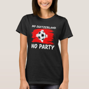 Camiseta Ventiladores de futebol suiça sem Suiça sem festa